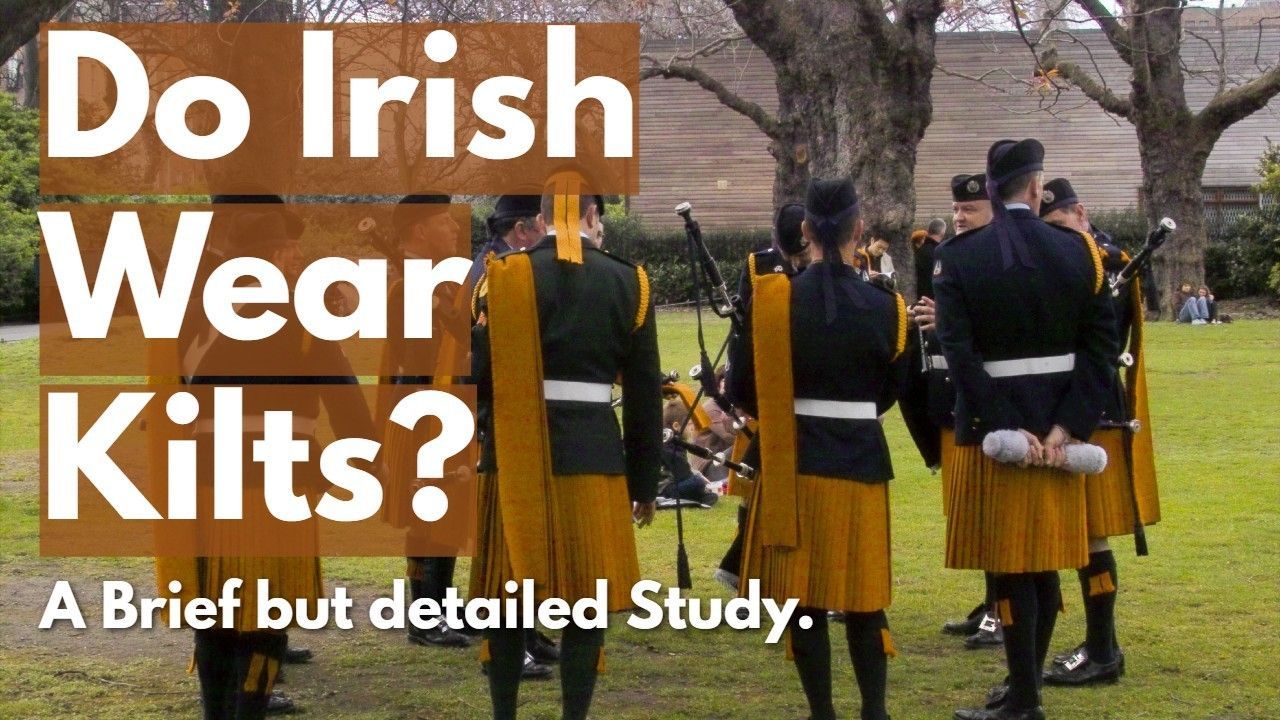 Do Irish Wear Kilts? Let’s Talk About The Irish Kilt Culture